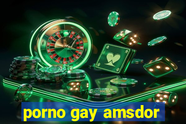 porno gay amsdor